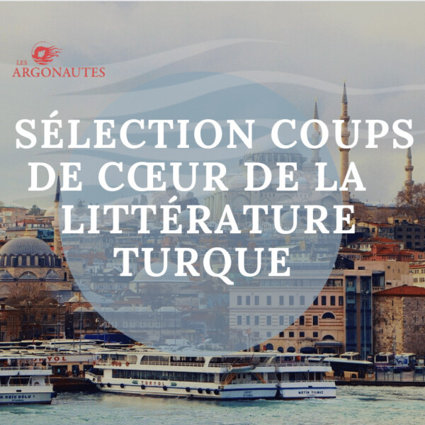 Selection coup de coeur litterature turque